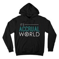 Its Accrual World Funny Accounting Accountant CPA Hoodie