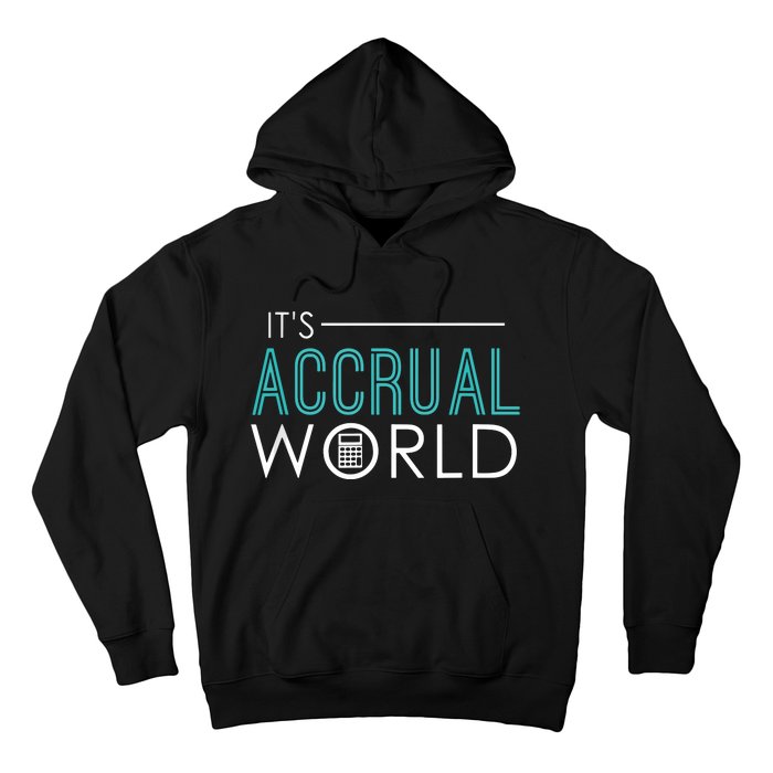 Its Accrual World Funny Accounting Accountant CPA Hoodie