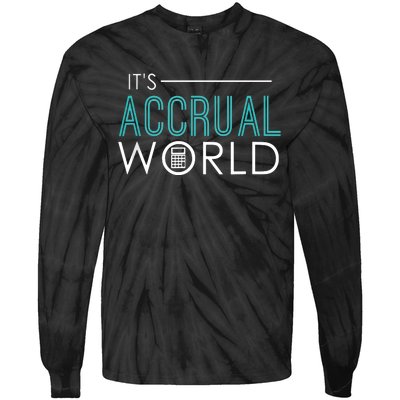 Its Accrual World Funny Accounting Accountant CPA Tie-Dye Long Sleeve Shirt