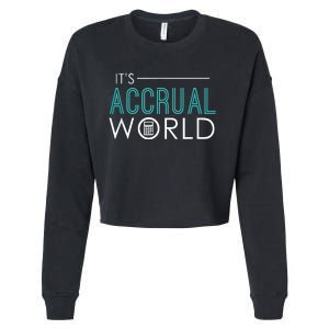 Its Accrual World Funny Accounting Accountant CPA Cropped Pullover Crew