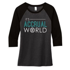 Its Accrual World Funny Accounting Accountant CPA Women's Tri-Blend 3/4-Sleeve Raglan Shirt