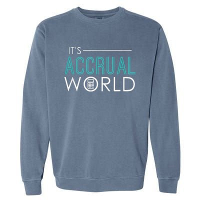 Its Accrual World Funny Accounting Accountant CPA Garment-Dyed Sweatshirt