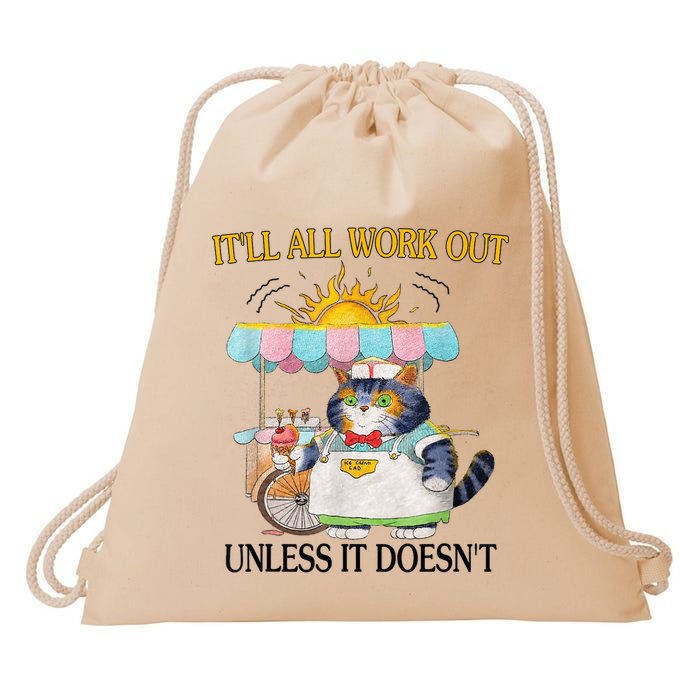 ItLl All Work Out Unless It DoesnT Funny Cat Ice Cream Drawstring Bag