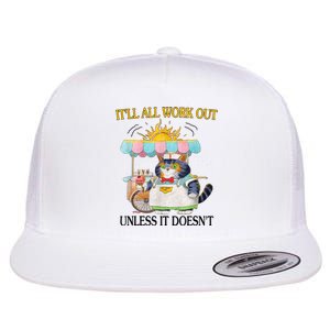 ItLl All Work Out Unless It DoesnT Funny Cat Ice Cream Flat Bill Trucker Hat