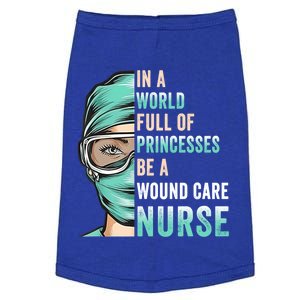 In A World Full Of Princesses Be A Nurse Rn Wound Care Nurse Cute Gift Doggie Tank