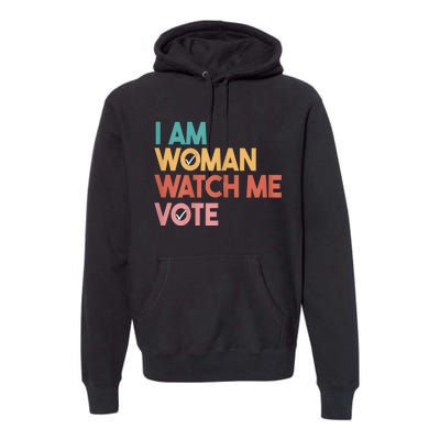 I Am Woman Watch Me Vote 2024 Premium Hoodie