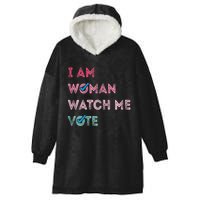 I Am Woman Watch Me Vote 2024 Hooded Wearable Blanket