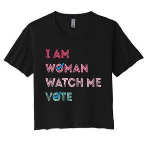 I Am Woman Watch Me Vote 2024 Women's Crop Top Tee