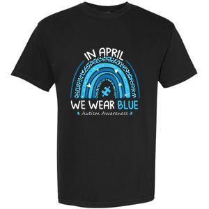 In April We Wear Blue Rainbow Autism Awareness Month Shirt Garment-Dyed Heavyweight T-Shirt