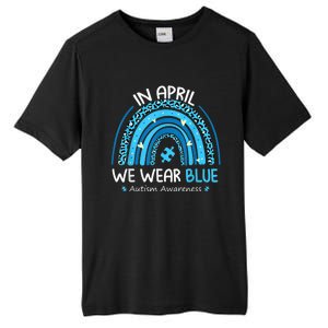 In April We Wear Blue Rainbow Autism Awareness Month Shirt Tall Fusion ChromaSoft Performance T-Shirt