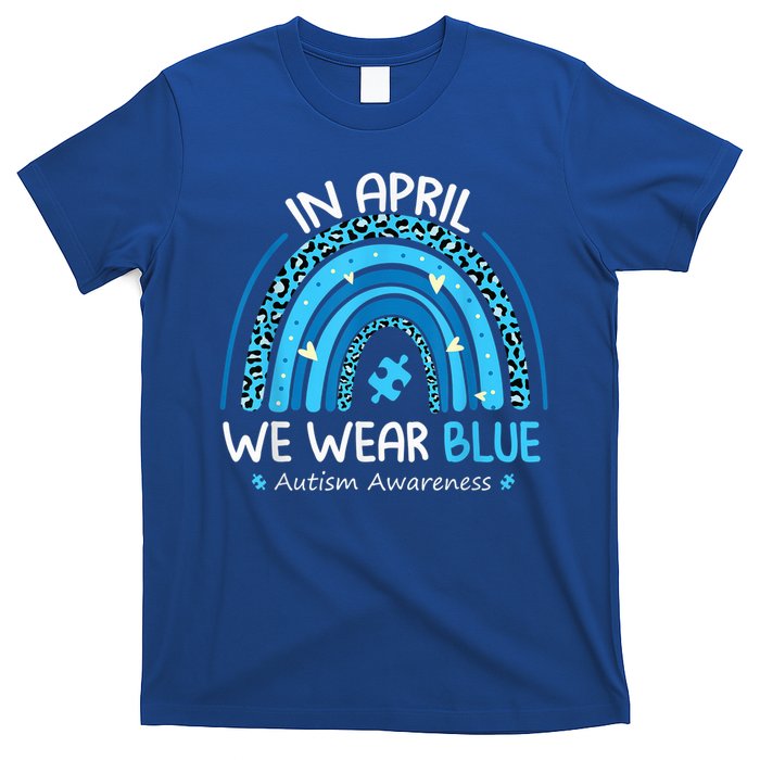 In April We Wear Blue Rainbow Autism Awareness Month Shirt T-Shirt