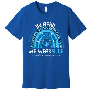 In April We Wear Blue Rainbow Autism Awareness Month Shirt Premium T-Shirt