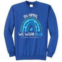 In April We Wear Blue Rainbow Autism Awareness Month Shirt Tall Sweatshirt