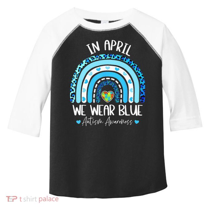 In April We Wear Blues Autism Awareness Month Toddler Fine Jersey T-Shirt
