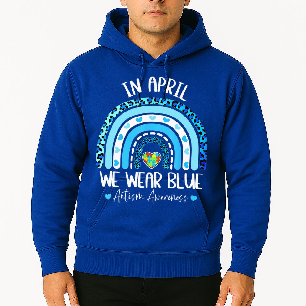 In April We Wear Blues Autism Awareness Month Hoodie