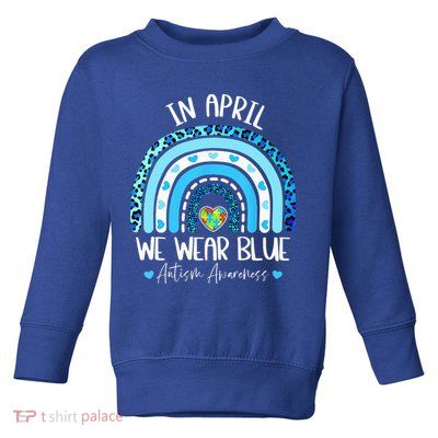 In April We Wear Blues Autism Awareness Month Toddler Sweatshirt