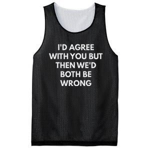 ID Agree With You But Then WeD Both Be Wrong Mesh Reversible Basketball Jersey Tank