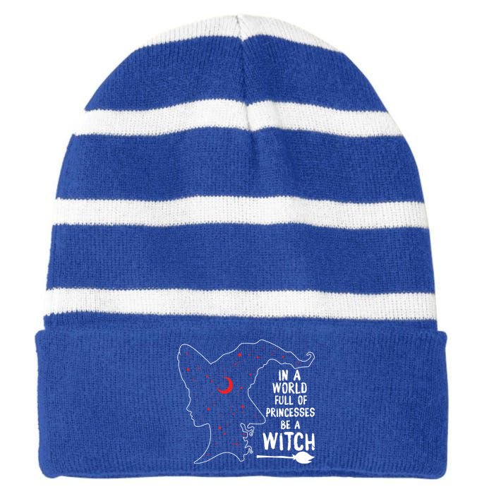 In A World Full Of Princesses Be A Witch Halloween Season Gift Striped Beanie with Solid Band