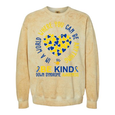 In A World Where You Can Be Anything Be Kind Down Syndrome Colorblast Crewneck Sweatshirt