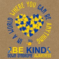 In A World Where You Can Be Anything Be Kind Down Syndrome Cotton Canvas Backpack
