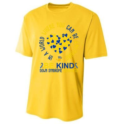 In A World Where You Can Be Anything Be Kind Down Syndrome Performance Sprint T-Shirt