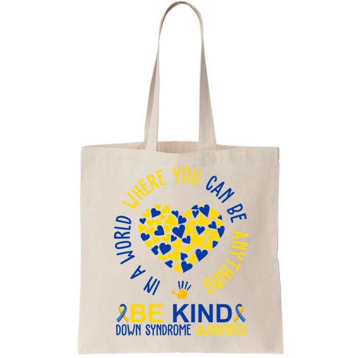 In A World Where You Can Be Anything Be Kind Down Syndrome Bag