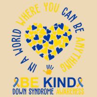 In A World Where You Can Be Anything Be Kind Down Syndrome Bag