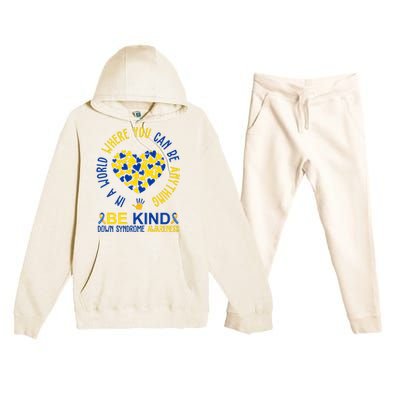 In A World Where You Can Be Anything Be Kind Down Syndrome Premium Hooded Sweatsuit Set