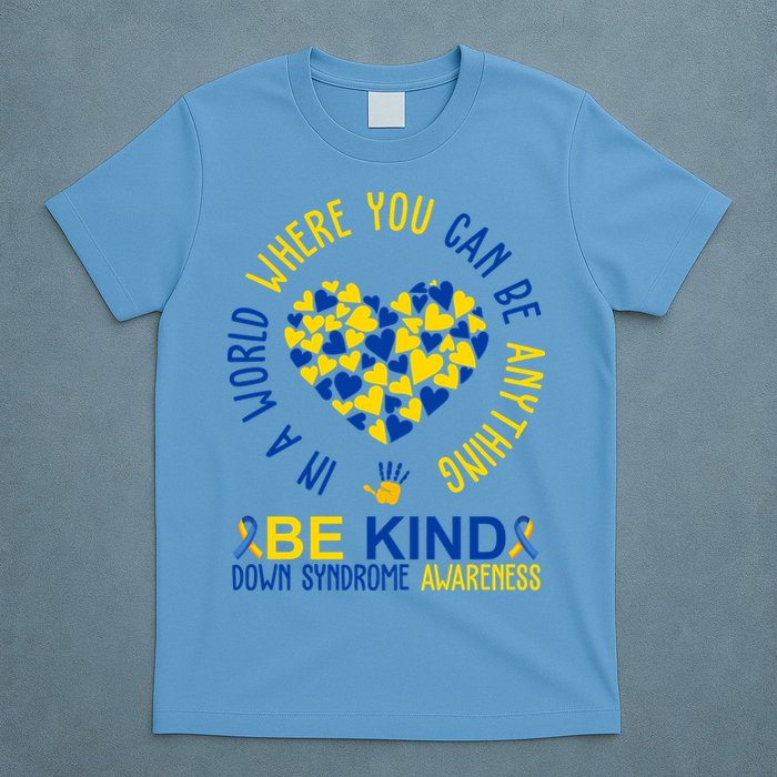 In A World Where You Can Be Anything Be Kind Down Syndrome T-Shirt