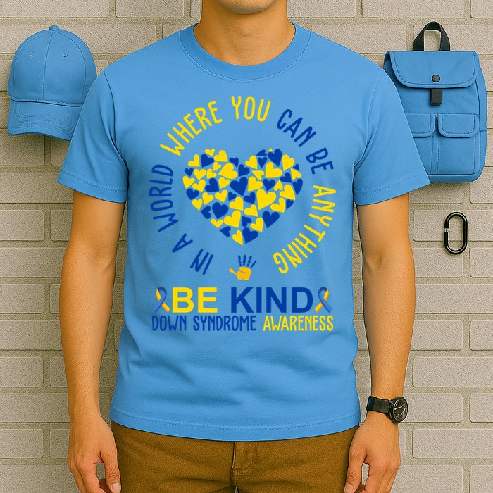 In A World Where You Can Be Anything Be Kind Down Syndrome T-Shirt