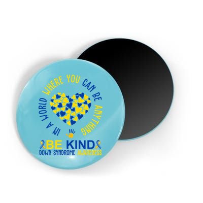 In A World Where You Can Be Anything Be Kind Down Syndrome Magnet