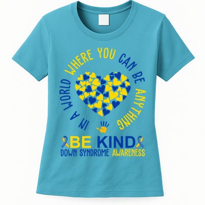 In A World Where You Can Be Anything Be Kind Down Syndrome Womens T-Shirt