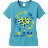 In A World Where You Can Be Anything Be Kind Down Syndrome Womens T-Shirt