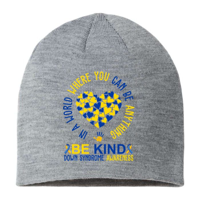 In A World Where You Can Be Anything Be Kind Down Syndrome Sustainable Beanie