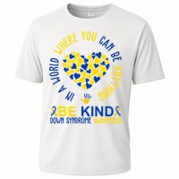 In A World Where You Can Be Anything Be Kind Down Syndrome Performance Shirt