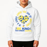 In A World Where You Can Be Anything Be Kind Down Syndrome Hoodie