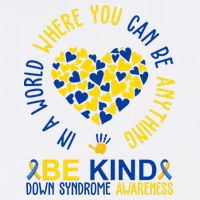 In A World Where You Can Be Anything Be Kind Down Syndrome Hoodie