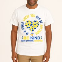 In A World Where You Can Be Anything Be Kind Down Syndrome Tall T-Shirt