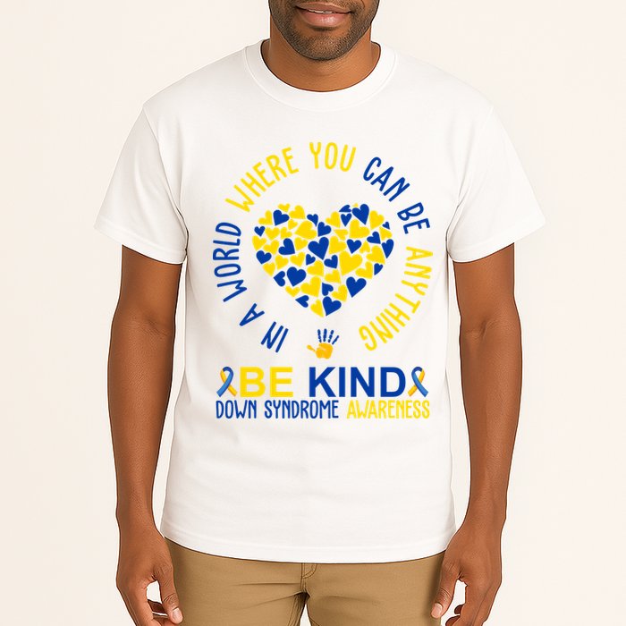 In A World Where You Can Be Anything Be Kind Down Syndrome Tall T-Shirt