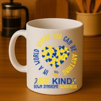 In A World Where You Can Be Anything Be Kind Down Syndrome Mug