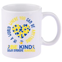 In A World Where You Can Be Anything Be Kind Down Syndrome 11oz C Handle Ceramic Mug