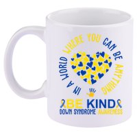 In A World Where You Can Be Anything Be Kind Down Syndrome 11oz C Handle Ceramic Mug