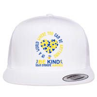 In A World Where You Can Be Anything Be Kind Down Syndrome Flatbill Hat