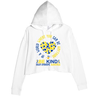In A World Where You Can Be Anything Be Kind Down Syndrome Crop Fleece Hoodie