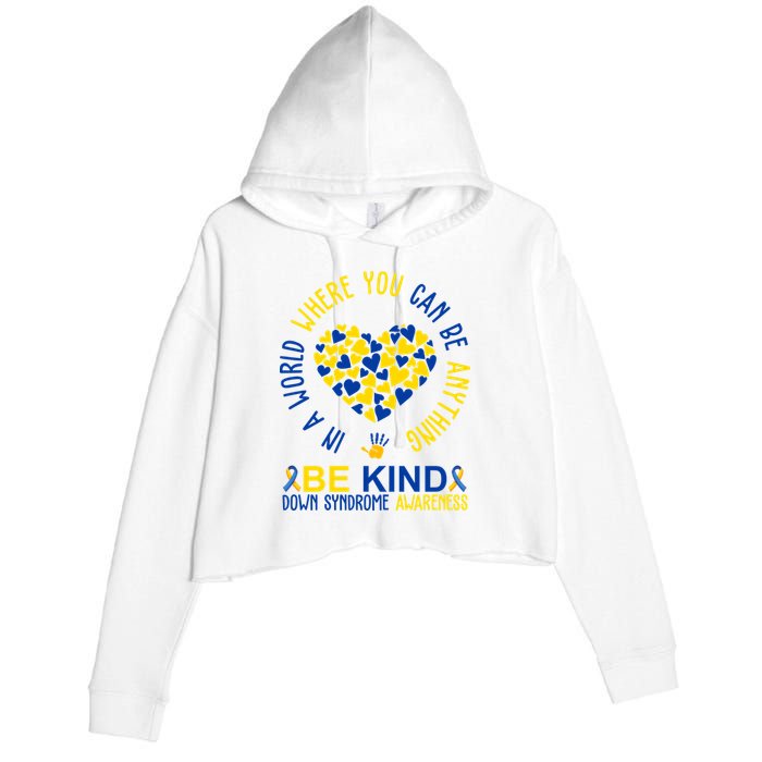 In A World Where You Can Be Anything Be Kind Down Syndrome Crop Fleece Hoodie