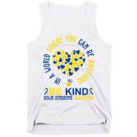 In A World Where You Can Be Anything Be Kind Down Syndrome Tank Top