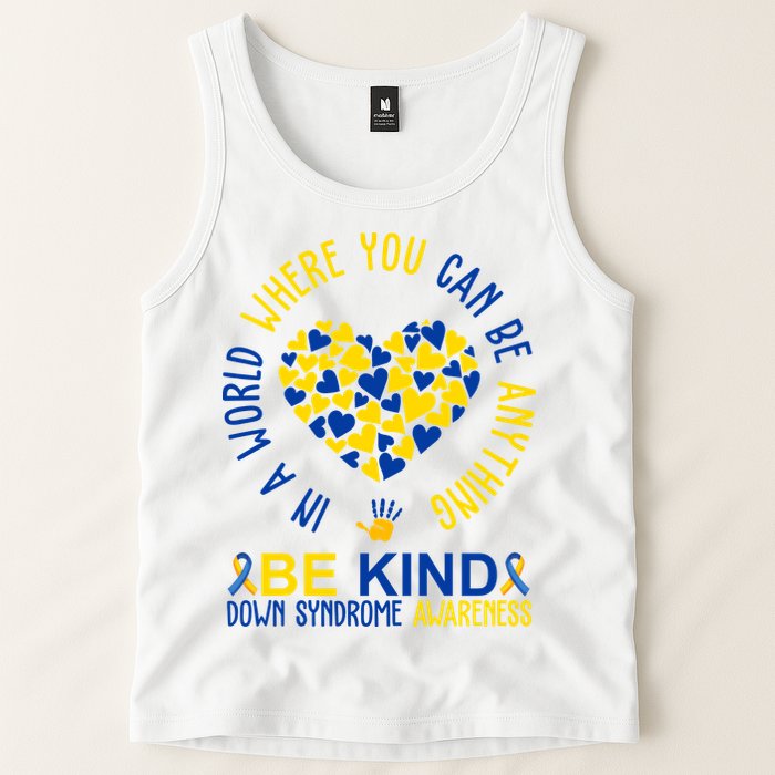 In A World Where You Can Be Anything Be Kind Down Syndrome Tank Top