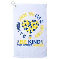 In A World Where You Can Be Anything Be Kind Down Syndrome Golf Towel