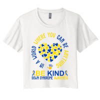 In A World Where You Can Be Anything Be Kind Down Syndrome Crop Top