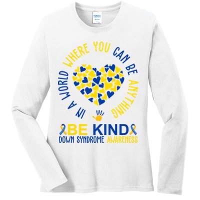 In A World Where You Can Be Anything Be Kind Down Syndrome Ladies Long Sleeve Shirt